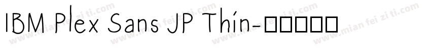 IBM Plex Sans JP Thin字体转换